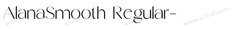 AlanaSmooth Regular字体转换 AlanaSmooth Regular字体转换